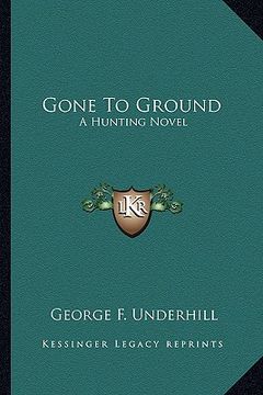 portada gone to ground: a hunting novel (en Inglés)