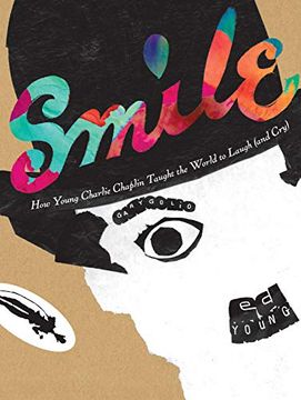 portada Smile: How Young Charlie Chaplin Taught the World to Laugh (And Cry) 