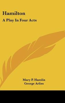 portada hamilton: a play in four acts (en Inglés)