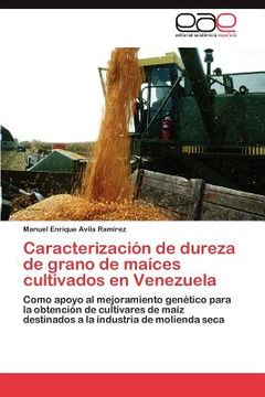 portada caracterizaci n de dureza de grano de ma ces cultivados en venezuela (in Spanish)