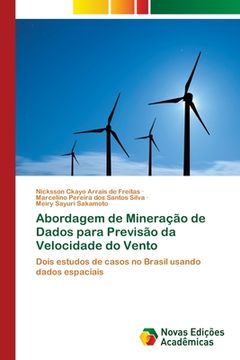 portada Abordagem de Mineração de Dados para Previsão da Velocidade do Vento: Dois estudos de casos no Brasil usando dados espaciais (Paperback) (in Portuguese)