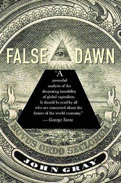 portada False Dawn: The Delusions of Global Capitalism (en Inglés)
