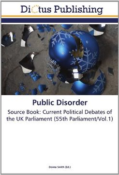 portada Public Disorder: Source Book: Current Political Debates of the UK Parliament (55th Parliament/Vol.1)