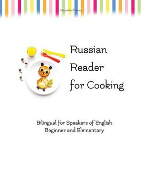 portada Russian Reader for Cooking: bilingual for speakers of English (en Inglés)