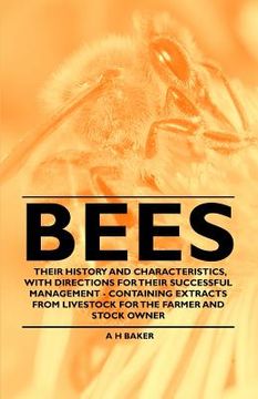 portada bees - their history and characteristics, with directions for their successful management - containing extracts from livestock for the farmer and stoc (in English)