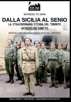 portada Dalla Sicilia al Senio: La straordinaria storia del tenente Giorgio De Sanctis (en Italiano)