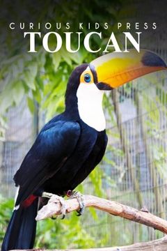 portada Toucan - Curious Kids Press: Kids book about animals and wildlife, Children's books 4-6