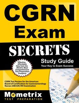 portada Cgrn Exam Secrets Study Guide: Cgrn Test Review for the American Board of Certification for Gastroenterology Nurses (Abcgn) RN Examination (en Inglés)