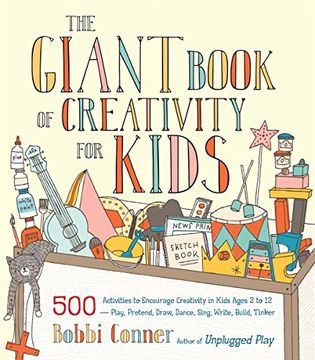 portada The Giant Book of Creativity for Kids: 500 Activities to Encourage Creativity in Kids Ages 2 to 12--Play, Pretend, Draw, Dance, Sing, Write, Build, Tinker (in English)
