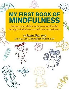 portada My First Book of Mindfulness: Enhance Your Child's Social Emotional Health Through Mindfulness, Art and Home Experiments (en Inglés)