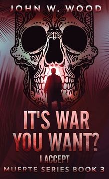 portada It's War You Want? I Accept (in English)