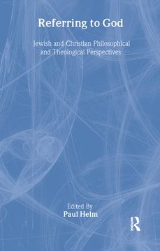 portada Referring to God: Jewish and Christian Perspectives: Christian, Jewish and Muslim Perspectives (Routledge Jewish Studies Series)