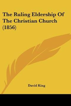 portada the ruling eldership of the christian church (1856) (en Inglés)