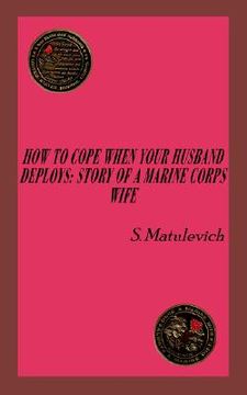 portada how to cope when your husband deploys: story of a marine corps wife (en Inglés)
