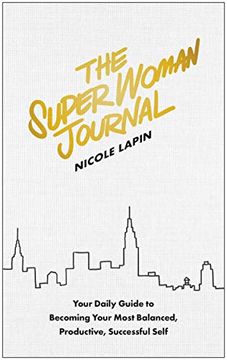 portada The Super Woman Journal: Your Daily Guide to Becoming Your Most Balanced, Productive, Successful Self (in English)