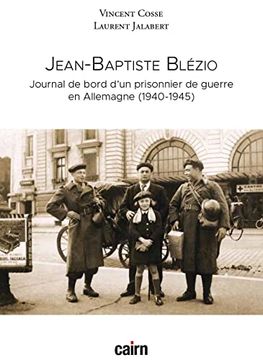 portada Jean-Baptiste Blézio: Journal de Bord D? Un Prisonnier de Guerre en Allemagne (1940-1945)