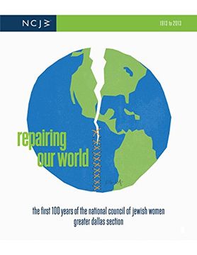 portada Repairing our World: The First 100 Years of the National Council of Jewish Women, Greater Dallas Section, 1913-2013 (en Inglés)