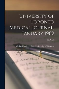 portada University of Toronto Medical Journal, January 1962; 39, No. 3 (en Inglés)