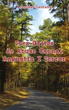 portada Tres Gritos de Abuso Carnal Angustia y Terror (in Spanish)