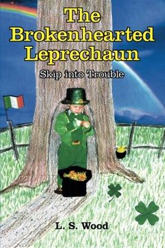 portada The Brokenhearted Leprechaun: Skip Into Trouble (in English)