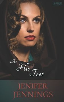portada At His Feet: A Biblical Historical story featuring an Inspiring Woman (in English)