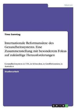 portada Internationale Reformansatze Des Gesundheitssystems. Eine Zusammenstellung Mit Besonderem Fokus Auf Zukunftige Herausforderungen (German Edition)
