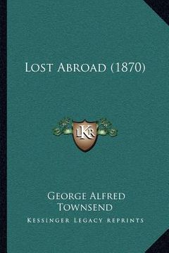 portada lost abroad (1870) (en Inglés)