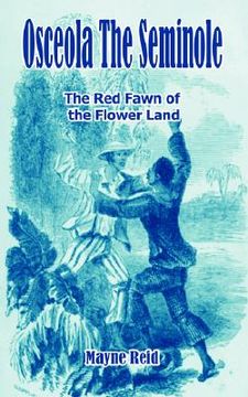portada osceola the seminole: the red fawn of the flower land (en Inglés)