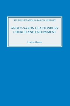 portada anglo-saxon glastonbury: church and endowment (en Inglés)