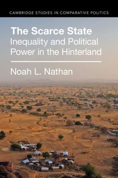 portada The Scarce State: Inequality and Political Power in the Hinterland (Cambridge Studies in Comparative Politics) (en Inglés)