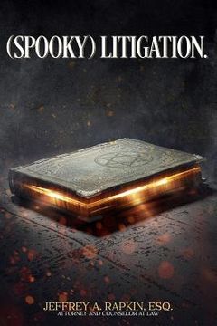portada (Spooky) Litigation.: The Practice of Supernatural Law (in English)