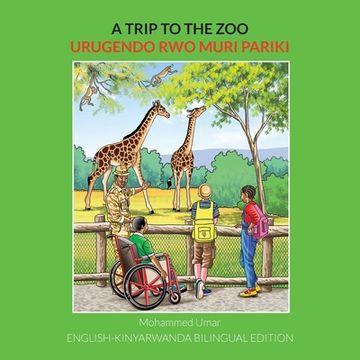 portada A Trip to the Zoo: English-Kinyarwanda Bilingual Edition (in Kinyarwanda)