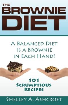 portada The Brownie Diet: 101 Scrumptious Recipes
