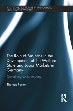 portada The Role of Business in the Development of the Welfare State and Labor Markets in Germany: Containing Social Reforms (en Inglés)