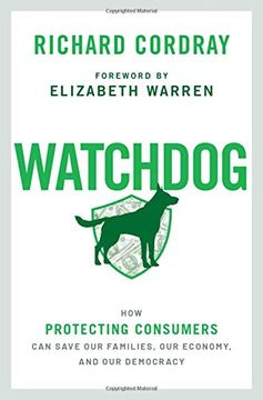 portada Watchdog: How Protecting Consumers can Save our Families, our Economy, and our Democracy (in English)