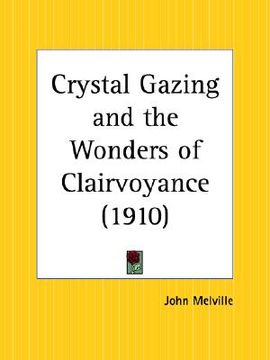 portada crystal gazing and the wonders of clairvoyance (en Inglés)