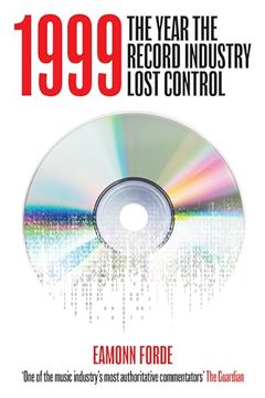 portada 1999: The Year the Record Industry Lost Control (en Inglés)