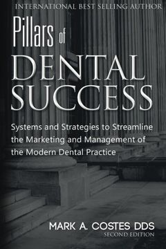 portada Pillars of Dental Success Second Edition: Systems and Strategies to Streamline the Marketing and Management of the Modern Dental Practice 