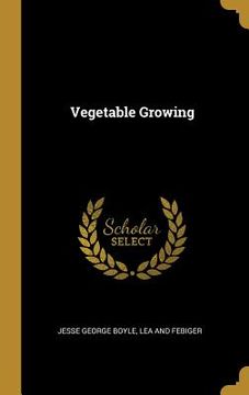 portada Vegetable Growing (en Inglés)