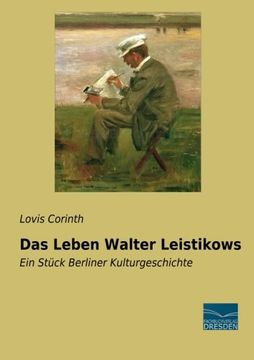 portada Das Leben Walter Leistikows ein Stueck Berliner Kulturgeschichte (en Alemán)