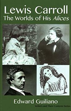 portada Lewis Carroll: The Worlds of his Alices (Writers and Their Contexts) (en Inglés)