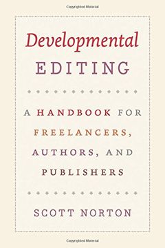 portada Developmental Editing: A Handbook for Freelancers, Authors, and Publishers (Chicago Guides to Writing, Editing and Publishing) (in English)