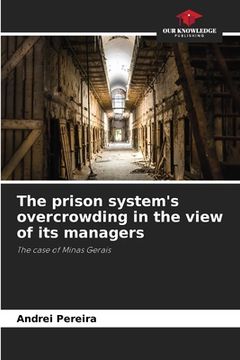 portada The prison system's overcrowding in the view of its managers (en Inglés)