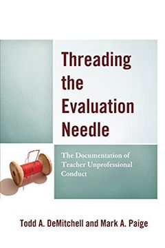 portada Threading the Evaluation Needle: The Documentation of Teacher Unprofessional Conduct (en Inglés)