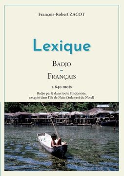 portada Lexique Badjo - Français: Badjo parlé dans toute l'Indonésie, excepté dans l'île de Nain (Sulawesi du Nord) (en Francés)