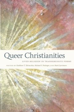 portada Queer Christianities: Lived Religion in Transgressive Forms
