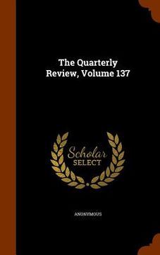 portada The Quarterly Review, Volume 137 (en Inglés)