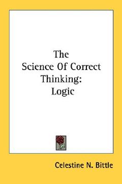 portada the science of correct thinking: logic (en Inglés)