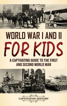 portada World War I and II for Kids: A Captivating Guide to the First and Second World War (en Inglés)