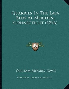 portada quarries in the lava beds at meriden, connecticut (1896) (en Inglés)